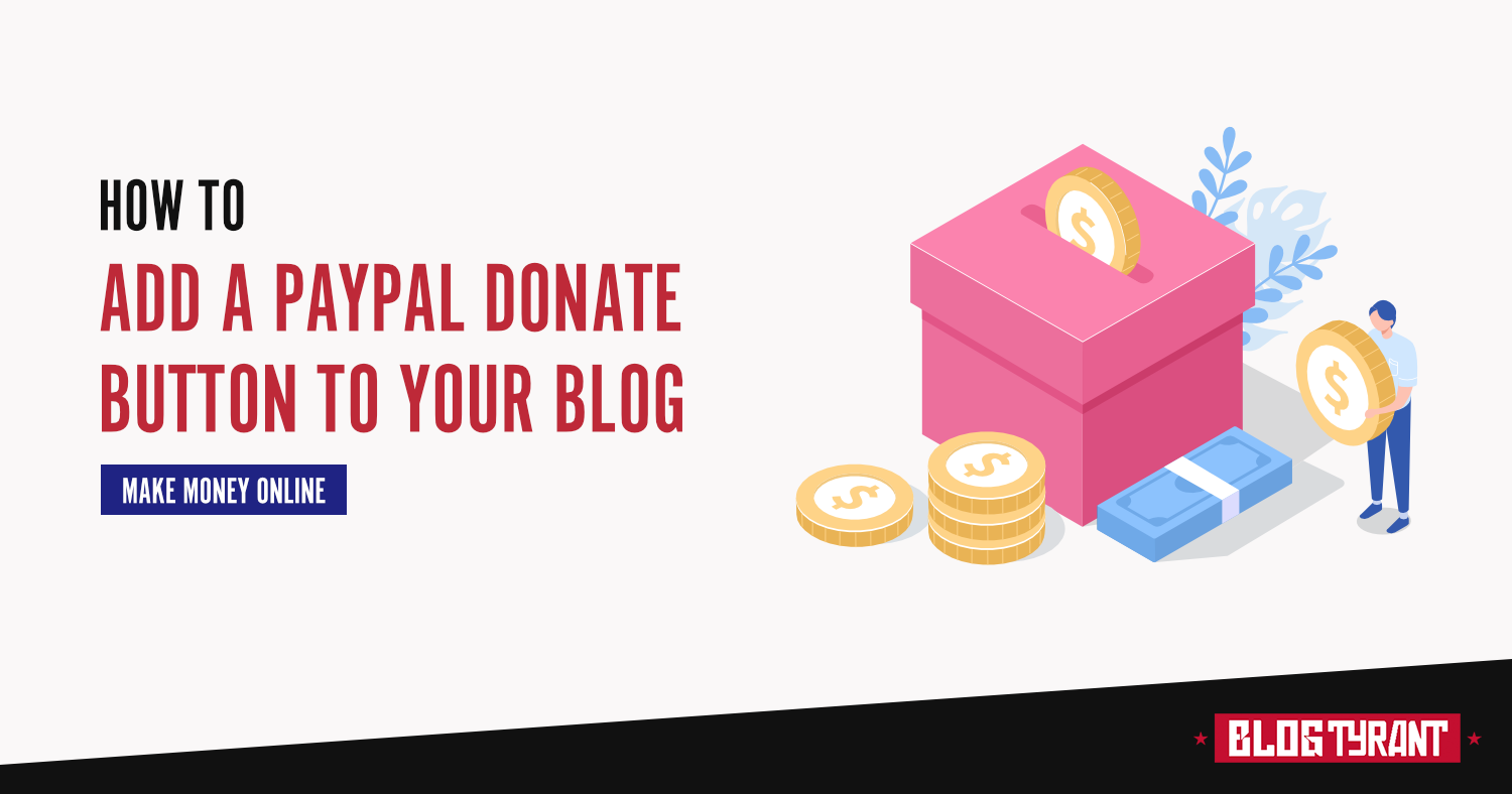 How to Add a PayPal Donate Button to Your Blog in 2024