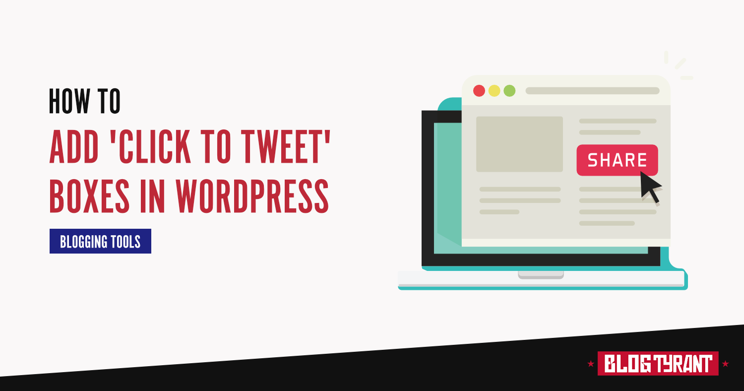 How to Add 'Click to Tweet' Boxes in WordPress (3 Easy Steps)