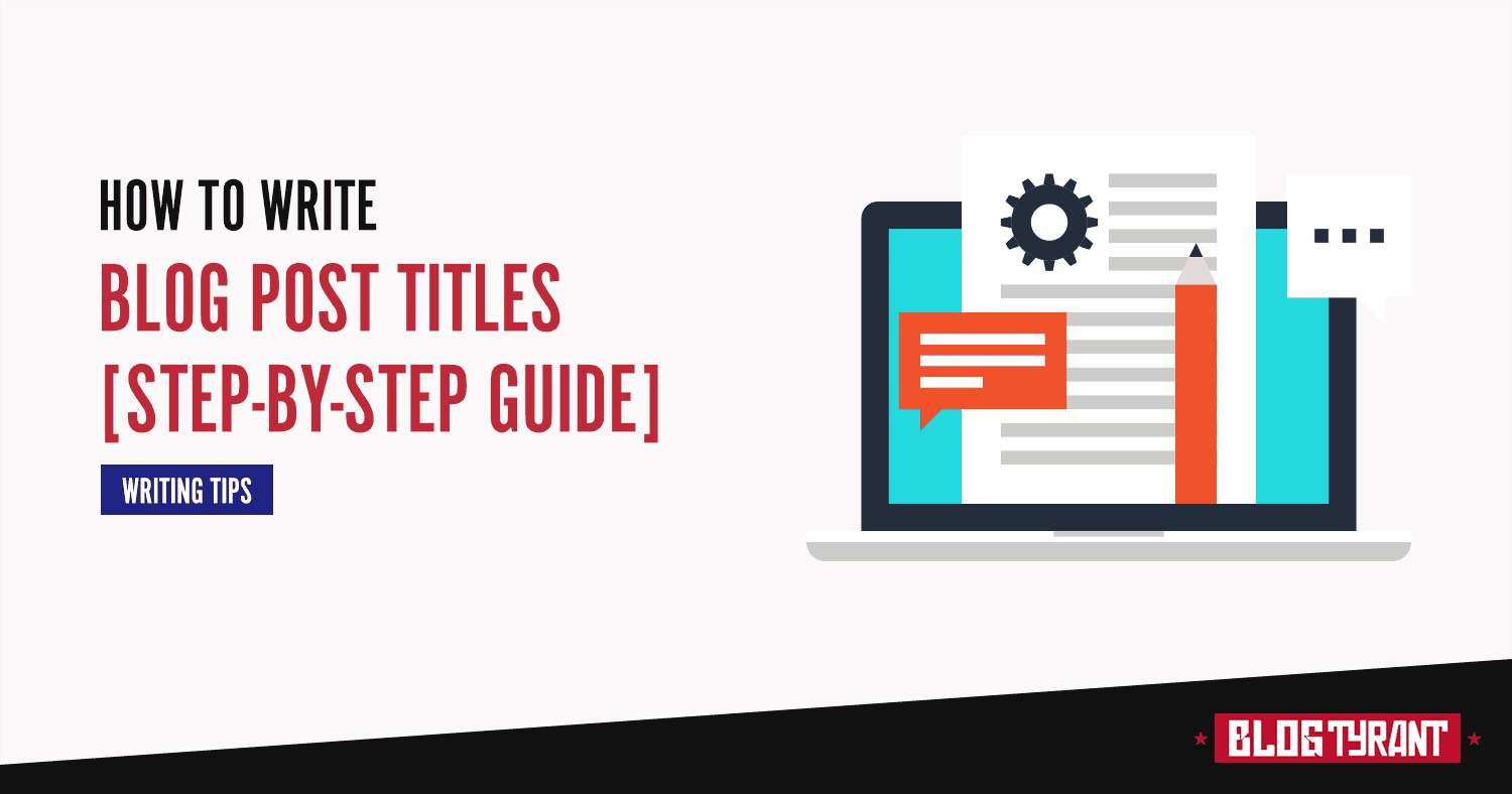 How to Write a Blog Title [StepbyStep Guide for 2024 ]