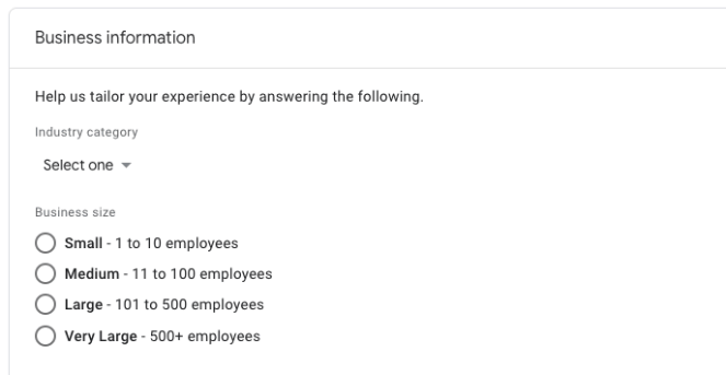 Business industry includes: industry category, business size and how you intend to use GA with your business 